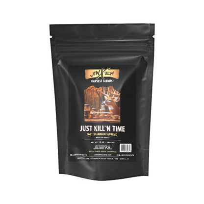 Just Kill'n Time -  100% Columbian Supremo